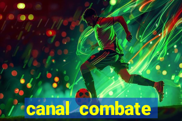 canal combate multicanais ao vivo